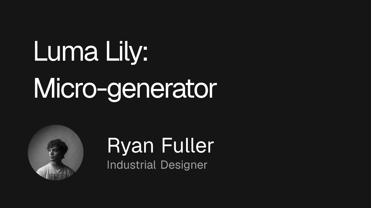 Luma Lily: Micro-generator